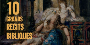 10 grands récits bibliques