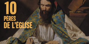 10 pères de l'Eglise